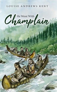 He Went With Champlain He Went With Champlain