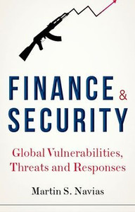 Finance and Security: Global Vulnerabilities, Threats and Responses