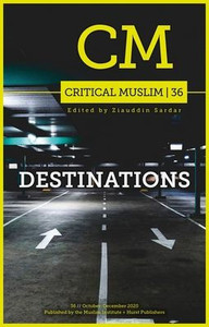 Critical Muslim 36: Destinations