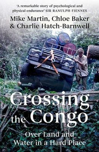 Crossing the Congo: Over Land and Water in a Hard Place Crossing the Congo: Over Land and Water in a Hard Place