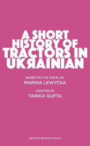 A Short History of Tractors in Ukrainian (Oberon Modern Plays) A Short History of Tractors in Ukrainian (Oberon Modern Plays)