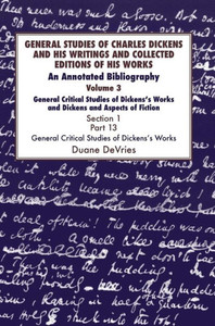 General Studies of Charles Dickens and His Writings and Collected Editions of His Works: General Critical Studies of Dickens's Works and Dickens and ... Fiction. 3 Part 1: An Annotated Bibliography General Studies of Charles Dickens and His Writings and Collected Editions of His Works: General Critical Studies of Dickens's Works and Dickens and ... Fiction. 3 Part 1: An Annotated Bibliography