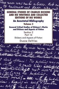 General Studies of Charles Dickens and His Writings and Collected Editions of His Works, General Critical Studies of Dickens's Works and Dickens and ... (Volume 3) (The Dickens Bibliographies) General Studies of Charles Dickens and His Writings and Collected Editions of His Works, General Critical Studies of Dickens's Works and Dickens and ... (Volume 3) (The Dickens Bibliographies)