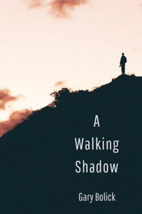 A Walking Shadow A Walking Shadow