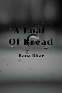 A Loaf of Bread A Loaf of Bread