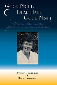 Good Night, Dear Hart, Good Night: The Untold Story of Hart Lester Allen and Her Connection to the Infamous Charles Ponzi Good Night, Dear Hart, Good Night: The Untold Story of Hart Lester Allen and Her Connection to the Infamous Charles Ponzi