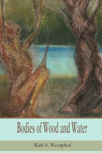 Bodies of Wood and Water Bodies of Wood and Water