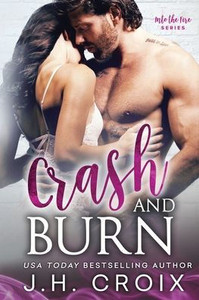 Crash & Burn (Into the Fire) Crash & Burn (Into the Fire)