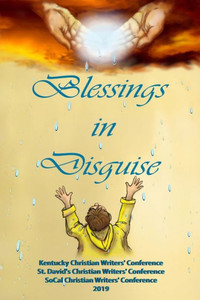 Blessings in Disguise: Kentucky Christian Writers' Conference, St. David's Christian Writers' Conference, SoCal Christian Writers' Conference Blessings in Disguise: Kentucky Christian Writers' Conference, St. David's Christian Writers' Conference, SoCal Christian Writers' Conference