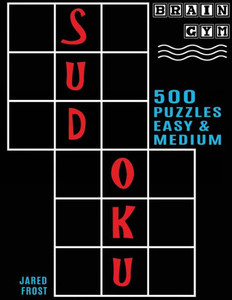 500 Sudoku Puzzles, Easy and Medium: Brain Gym Series Book