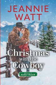 Christmas with the Cowboy (Return to Keller Ranch) Christmas with the Cowboy (Return to Keller Ranch)