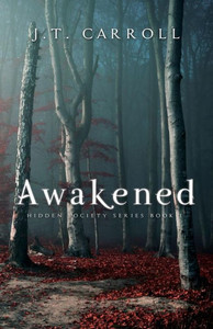 Awakened: A Hidden Society Series Awakened: A Hidden Society Series