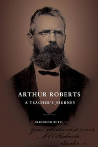 Arthur Roberts: A Teacher's Journey Arthur Roberts: A Teacher's Journey