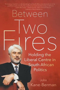 Between Two Fires: Holding the Liberal Centre in South African Politics