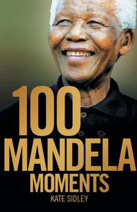 100 Mandela Moments