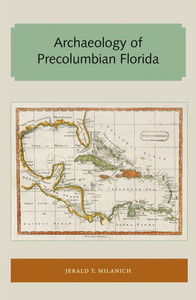Archaeology of Precolumbian Florida (Florida and the Caribbean Open Books Series)