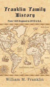 Franklin Family History: From 1425 England to 2018 U.S.A.