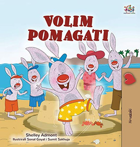 I Love to Help (Croatian Children's Book) (Croatian Bedtime Collection) (Croatian Edition) - Hardcover
