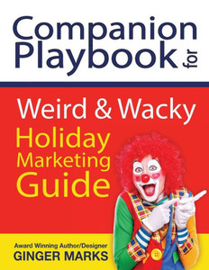 Companion Playbook for Weird & Wacky Holiday Marketing Guide Companion Playbook for Weird & Wacky Holiday Marketing Guide