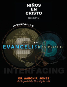 Conectando el Evangelismo y el Discipulado: Sesión 7: Niños En Cristo (Spanish Edition)