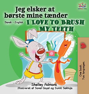 I Love to Brush My Teeth (Danish English Bilingual Bilingual Book for Kids) (Danish English Bilingual Collection) (Danish Edition) - Hardcover I Love to Brush My Teeth (Danish English Bilingual Bilingual Book for Kids) (Danish English Bilingual Collection) (Danish Edition) - Hardcover