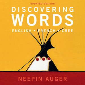 Discovering Words: English * French * Cree ? Updated Edition