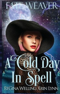 A Cold Day in Spell: Fate Weaver - Book 6