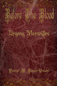 Before the Blood: Bryony Marseilles (BryonySeries) Before the Blood: Bryony Marseilles (BryonySeries)