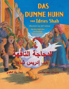 Das dumme Huhn: Zweisprachige Ausgabe Deutsch-Arabisch (Lehrgeschichten) (German Edition)