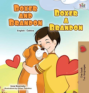 Boxer and Brandon (English Czech Bilingual Book for Kids) (English Czech Bilingual Collection) (Czech Edition) - Hardcover Boxer and Brandon (English Czech Bilingual Book for Kids) (English Czech Bilingual Collection) (Czech Edition) - Hardcover