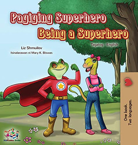 Being a Superhero (Tagalog English Bilingual Book for Kids): Filipino children's book (Tagalog English Bilingual Collection) (Tagalog Edition) - Hardcover Being a Superhero (Tagalog English Bilingual Book for Kids): Filipino children's book (Tagalog English Bilingual Collection) (Tagalog Edition) - Hardcover