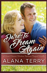 Dare to Dream Again (A Sweet Dreams Christian Romance) Dare to Dream Again (A Sweet Dreams Christian Romance)