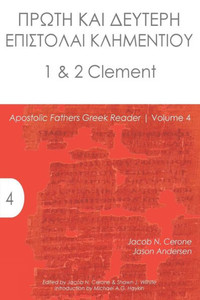 1-2 Clement (Apostolic Fathers Greek Reader) 1-2 Clement (Apostolic Fathers Greek Reader)