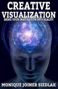 Creative Visualization (Personal and Self Development) Creative Visualization (Personal and Self Development)
