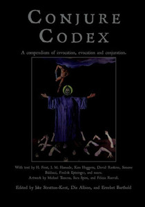 Conjure Codex V: A Compendium of Invocation, Evocation, and Conjuration Conjure Codex V: A Compendium of Invocation, Evocation, and Conjuration