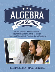Algebra: High School Math Tutor Lesson Plans: Intro to Functions, Rational Functions, Polynomial Functions, Zero of a Function, Exponential & ... Functions (Math Tutor Lesson Plan Series) Algebra: High School Math Tutor Lesson Plans: Intro to Functions, Rational Functions, Polynomial Functions, Zero of a Function, Exponential & ... Functions (Math Tutor Lesson Plan Series)