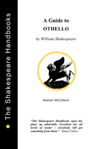 A Guide to Othello (The Shakespeare Handbooks) A Guide to Othello (The Shakespeare Handbooks)