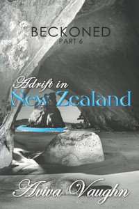 BECKONED, Part 6: Adrift in New Zealand BECKONED, Part 6: Adrift in New Zealand