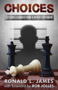 Choices: Lessons Learned from a Repeat Offender