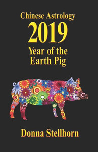 Chinese Astrology: 2019 Year of the Earth Pig Chinese Astrology: 2019 Year of the Earth Pig