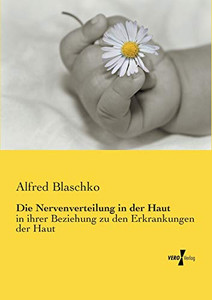 Die Nervenverteilung in der Haut: in ihrer Beziehung zu den Erkrankungen der Haut (German Edition)