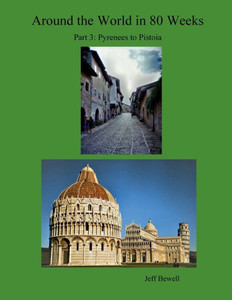 Around the World in 80 Weeks: Part 3 - Pyrenees to Pistoia