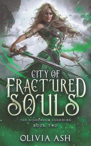 City of Fractured Souls: a Reverse Harem Fantasy Romance (Nighthelm Guardian) City of Fractured Souls: a Reverse Harem Fantasy Romance (Nighthelm Guardian)