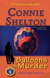 Balloons Can Be Murder: Charlie Parker Mysteries, Book 9 (Charlie Parker New Mexico Mystery)