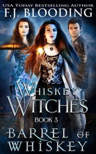 Barrel of Whiskey (Whiskey Witches) Barrel of Whiskey (Whiskey Witches)