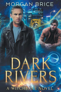 Dark Rivers: A Witchbane Novel