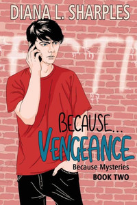 Because...Vengeance (Because...Mysteries) Because...Vengeance (Because...Mysteries)