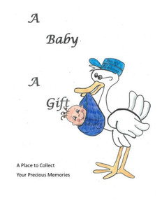 A Baby - a Gift A Baby - a Gift