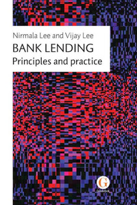 Bank Lending: Principles and practice Bank Lending: Principles and practice