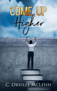Come Up Higher: A Clarion Call for Traditional Churches Come Up Higher: A Clarion Call for Traditional Churches